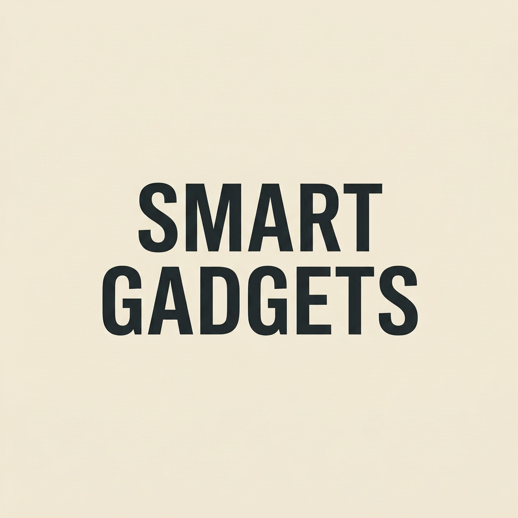 Smart Gadgets