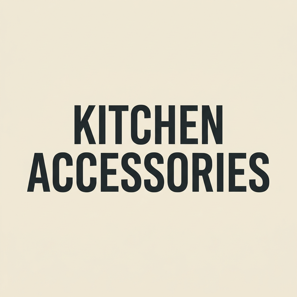 Kitchen Accessories